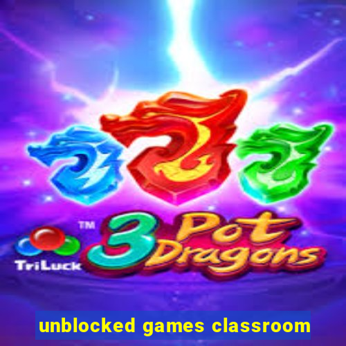 unblocked games classroom